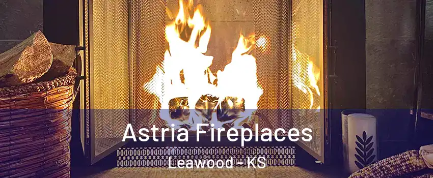  Astria Fireplaces Leawood - KS