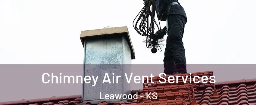  Chimney Air Vent Services Leawood - KS