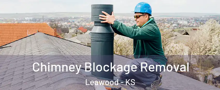  Chimney Blockage Removal Leawood - KS