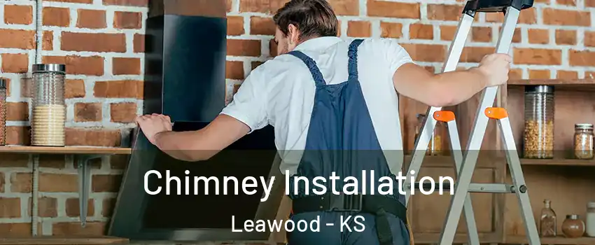  Chimney Installation Leawood - KS