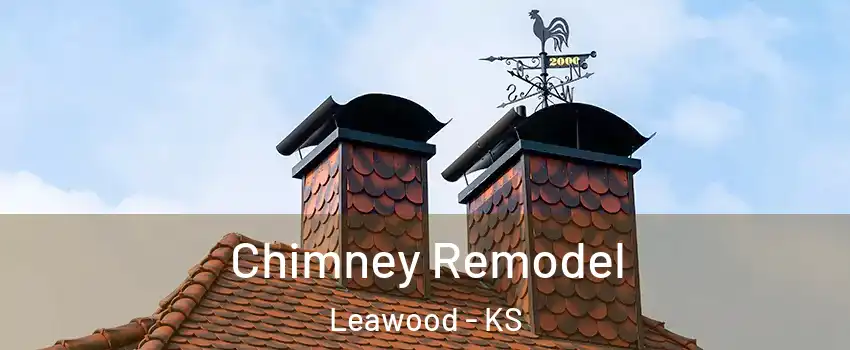  Chimney Remodel Leawood - KS