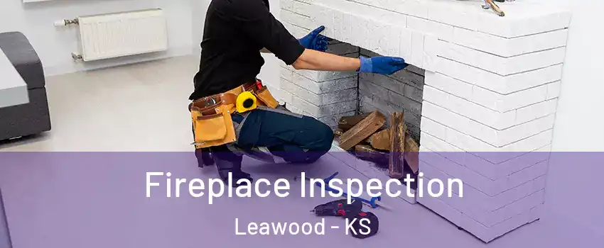  Fireplace Inspection Leawood - KS