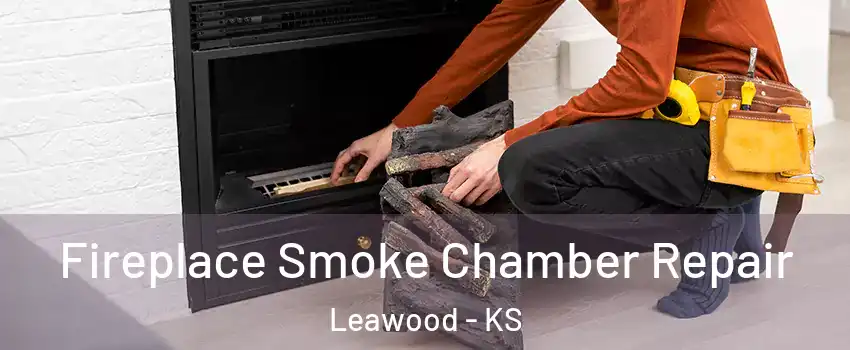  Fireplace Smoke Chamber Repair Leawood - KS