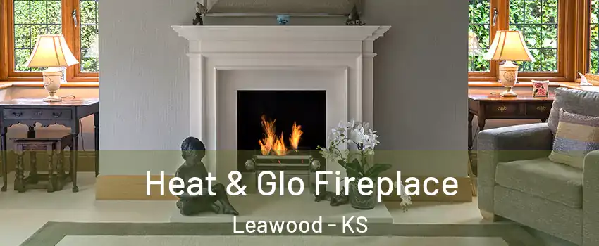 Heat & Glo Fireplace Leawood - KS