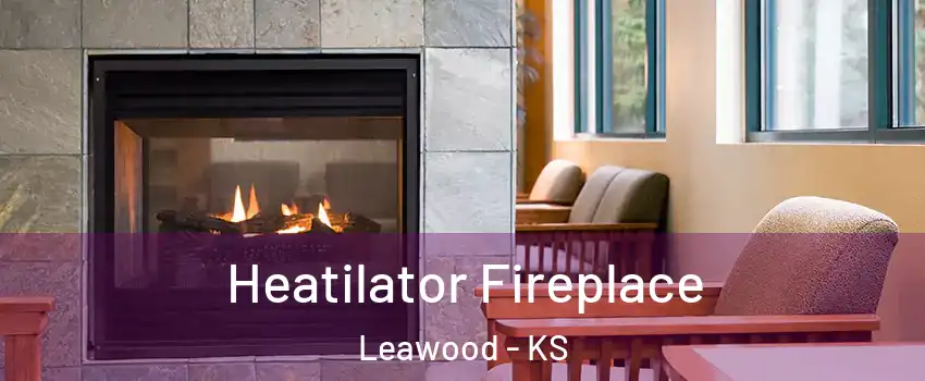  Heatilator Fireplace Leawood - KS