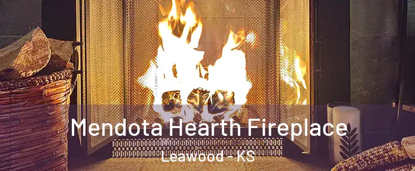  Mendota Hearth Fireplace Leawood - KS