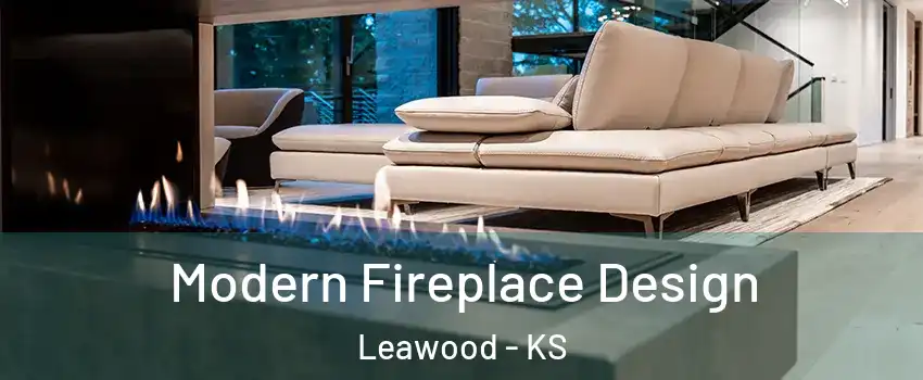  Modern Fireplace Design Leawood - KS