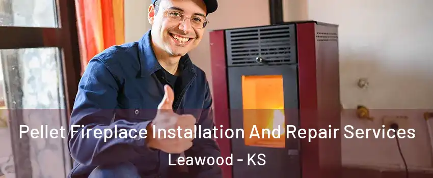  Pellet Fireplace Installation And Repair Services Leawood - KS
