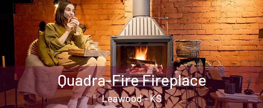  Quadra-Fire Fireplace Leawood - KS
