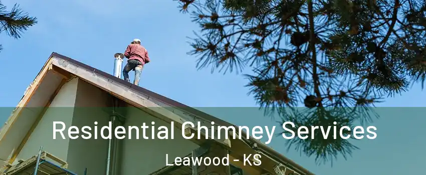  Residential Chimney Services Leawood - KS