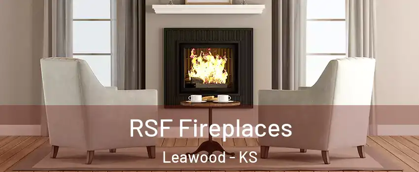  RSF Fireplaces Leawood - KS