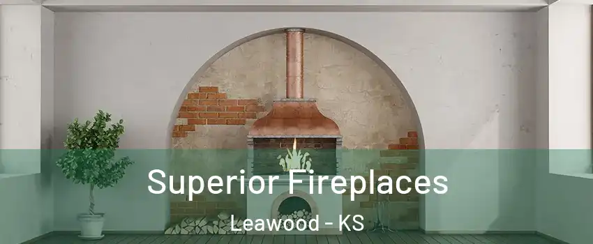  Superior Fireplaces Leawood - KS