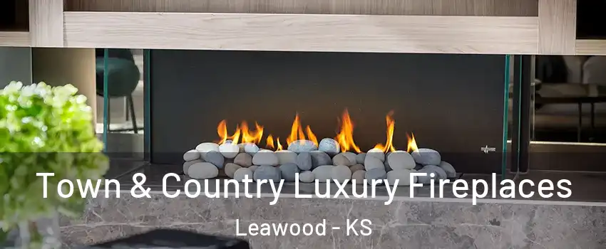  Town & Country Luxury Fireplaces Leawood - KS