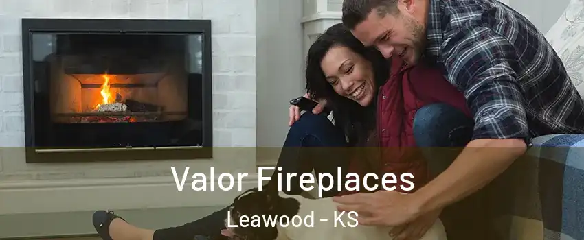  Valor Fireplaces Leawood - KS
