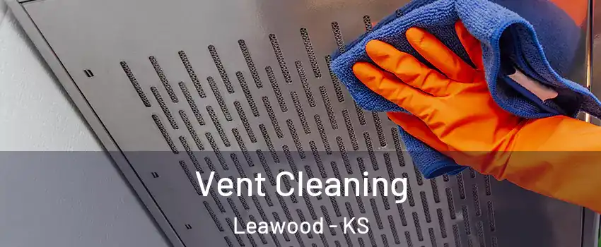  Vent Cleaning Leawood - KS